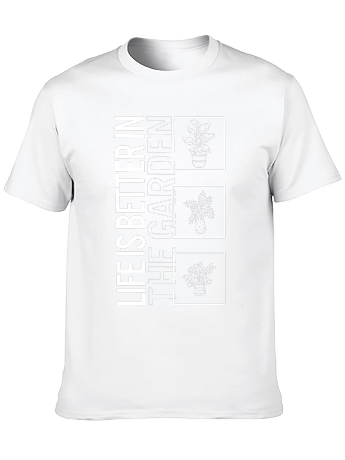 Life is Better in the Garden T-Shirt