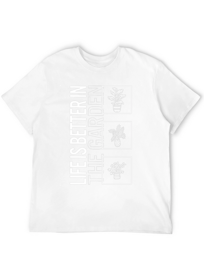Life is Better in the Garden T-Shirt