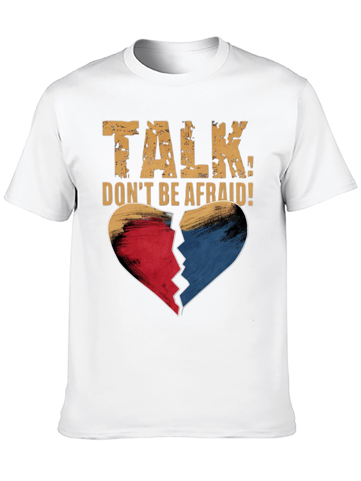 Talk Dont Be Afraid T-Shirt