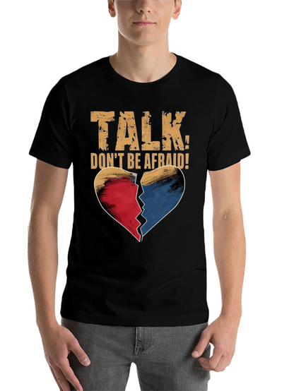 Talk Dont Be Afraid T-Shirt