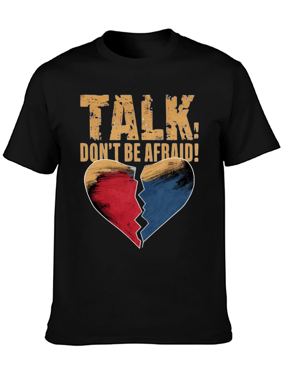 Talk Dont Be Afraid T-Shirt