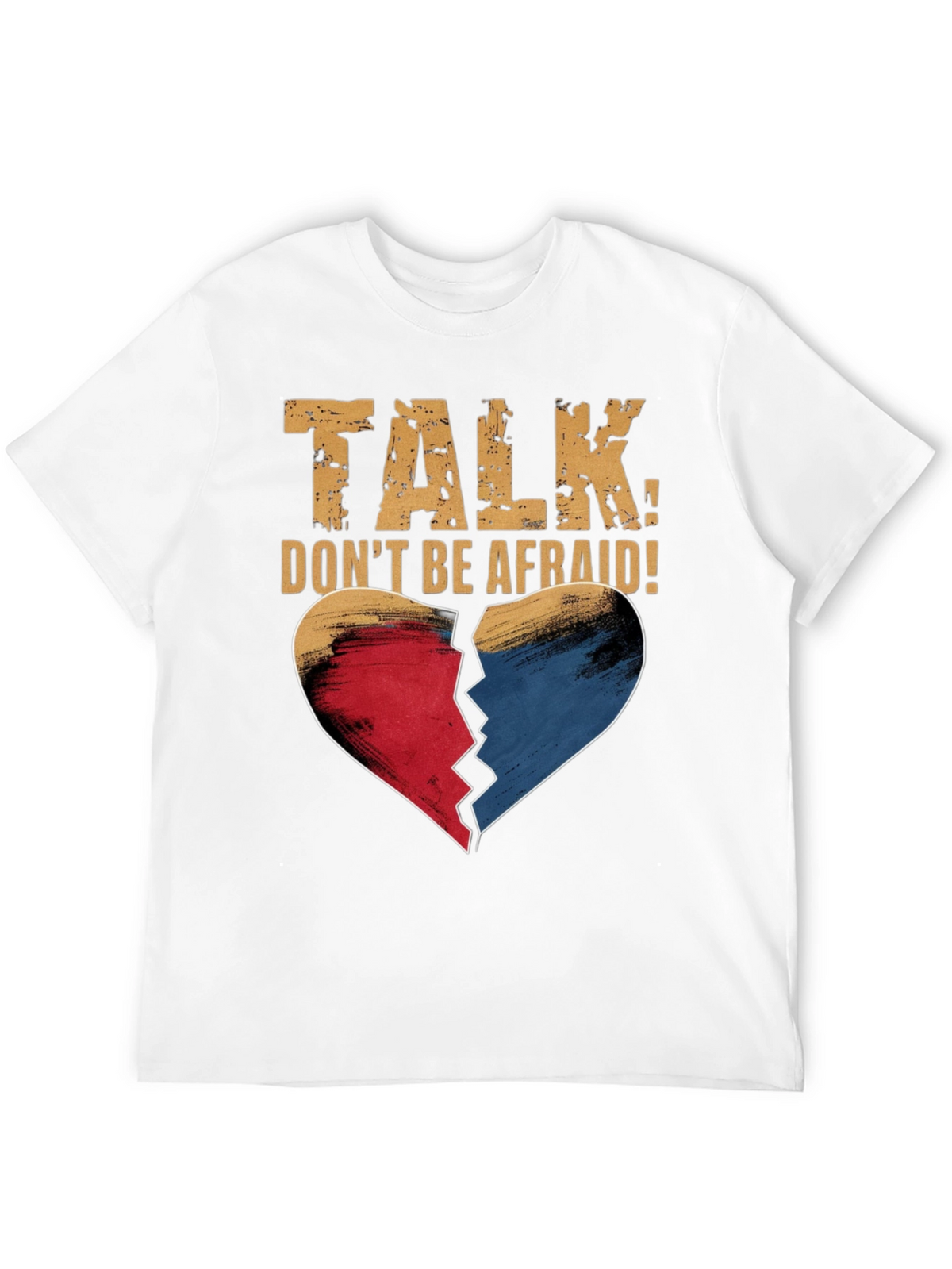 Talk Dont Be Afraid T-Shirt