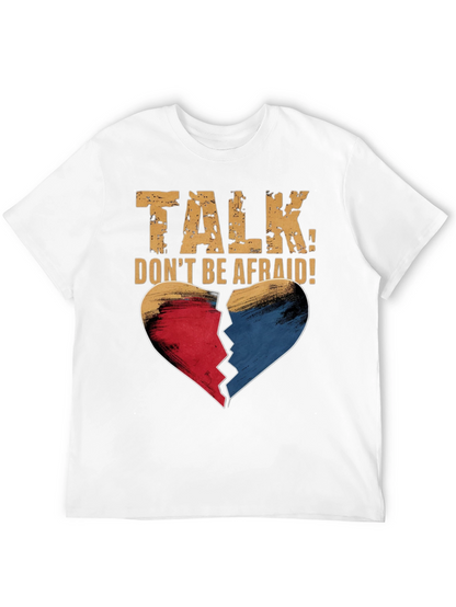 Talk Dont Be Afraid T-Shirt