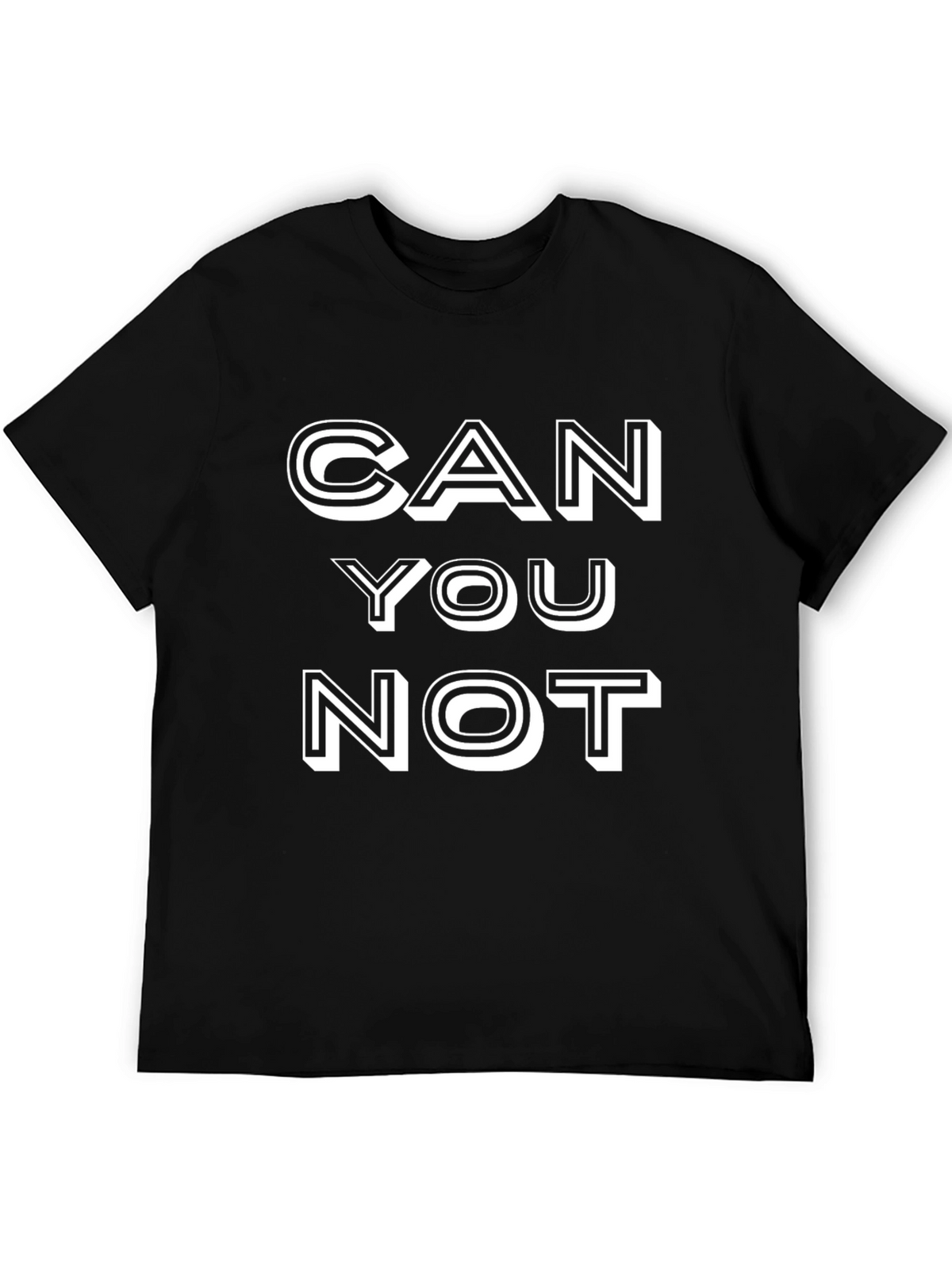 Can You Not Graphic Tee - Novelty Black T-Shirt