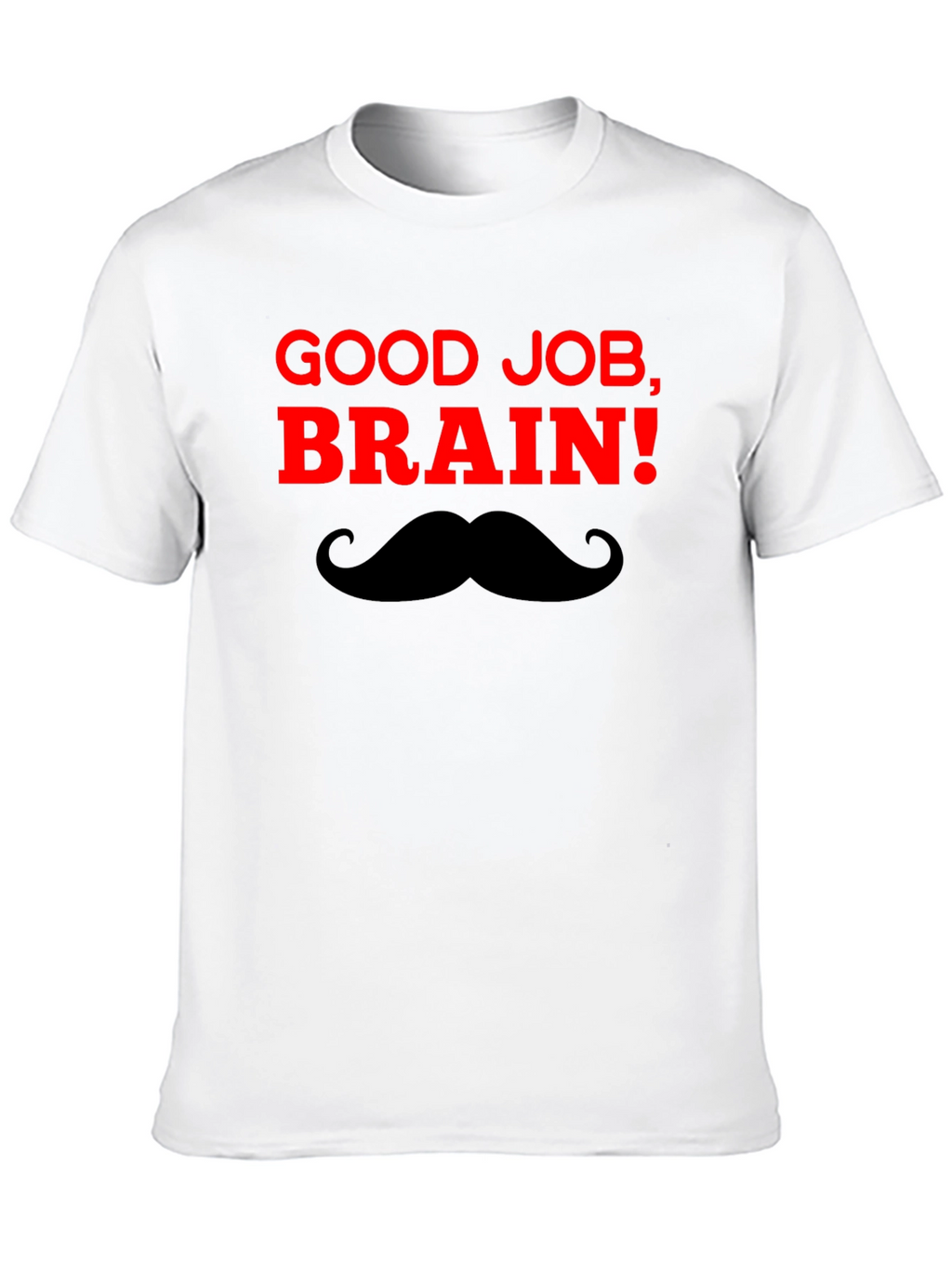 Good Job Brain! T-Shirt - Funny & Clever Design
