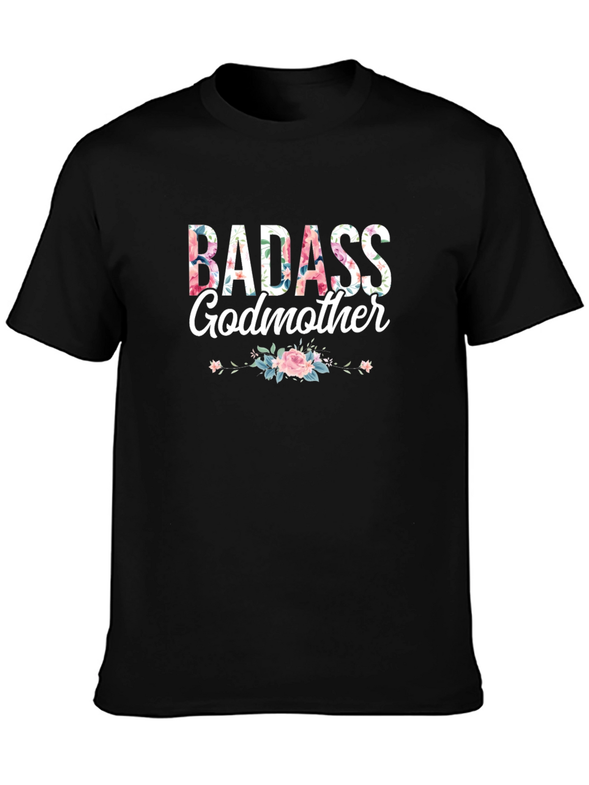 Badass Godmother Floral Graphic T-Shirt