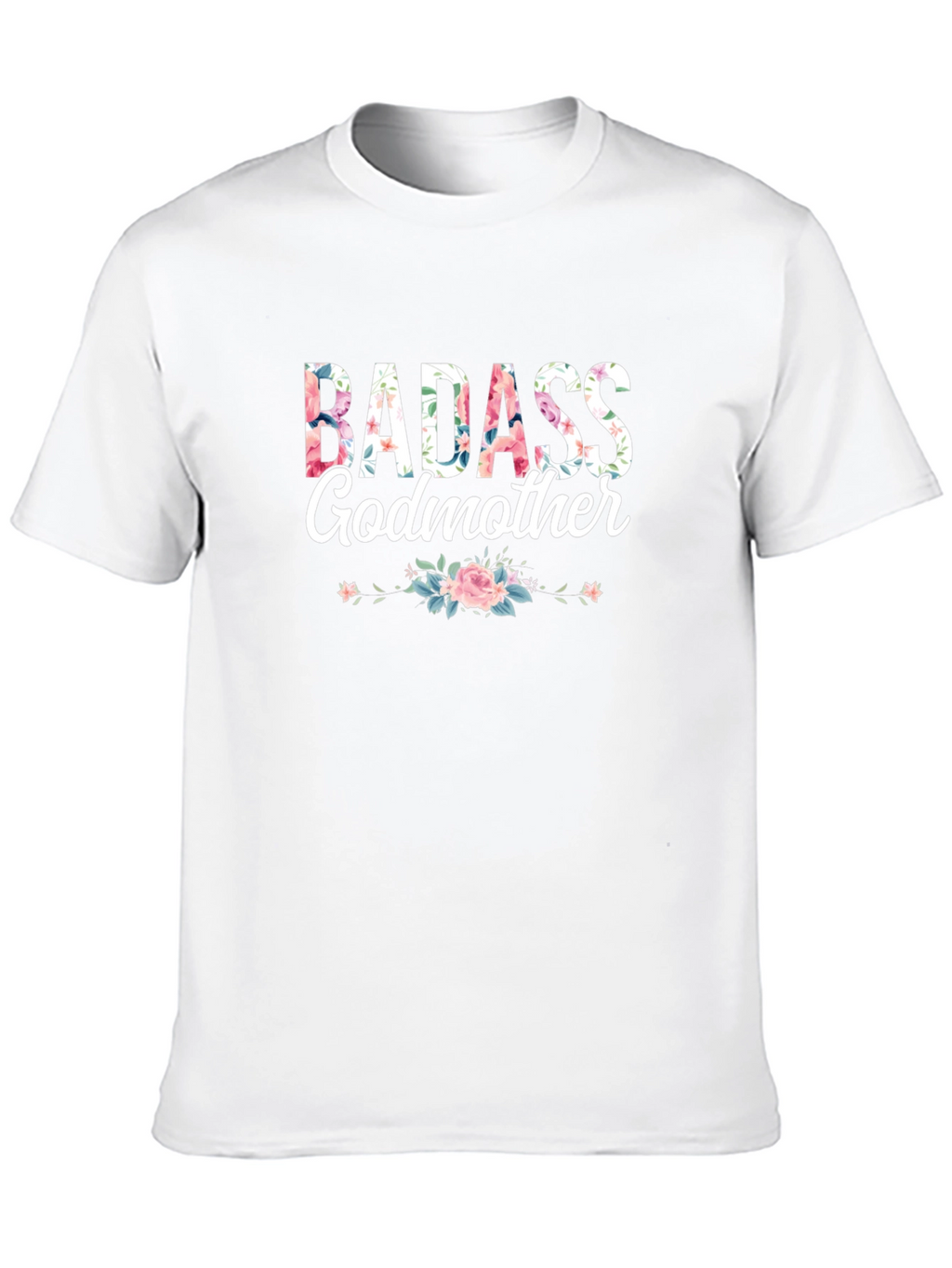 Badass Godmother Floral Graphic T-Shirt
