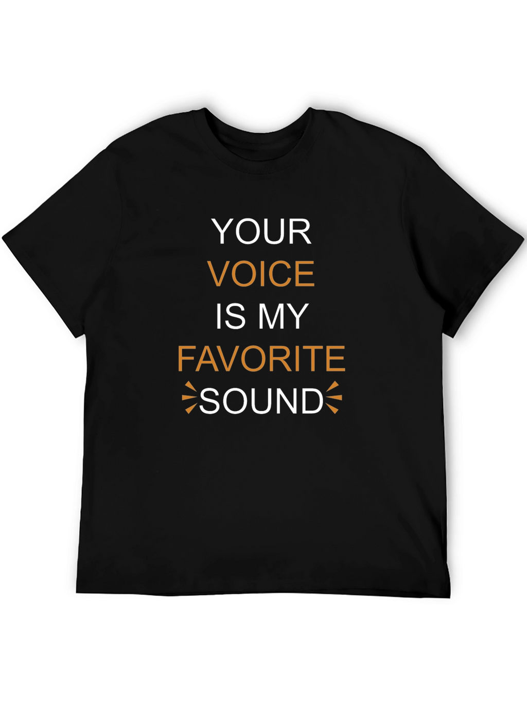 Your Voice Is My Favorite Sound Black T-Shirt