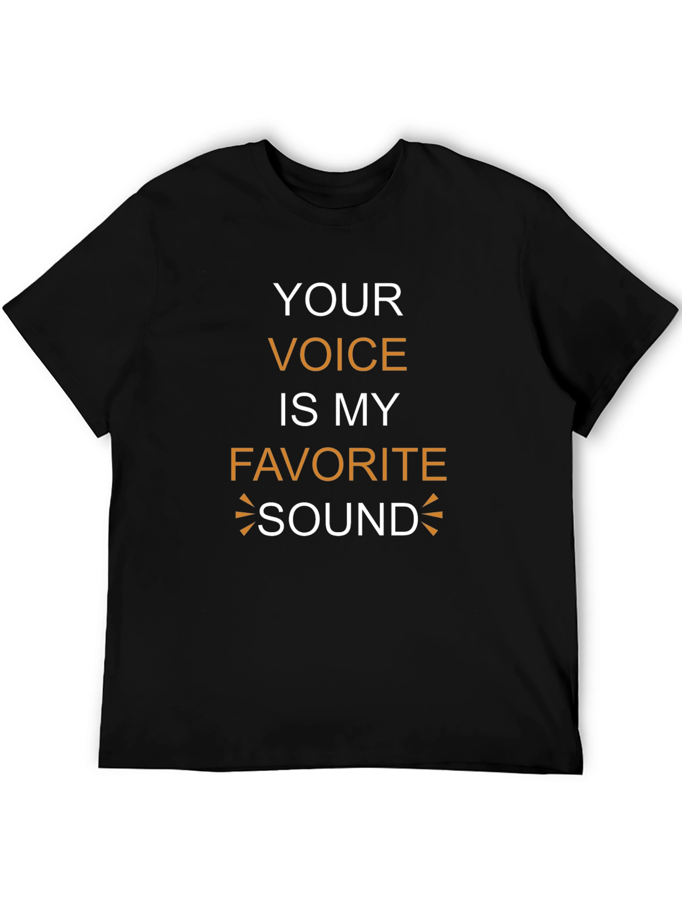 Your Voice Is My Favorite Sound Black T-Shirt