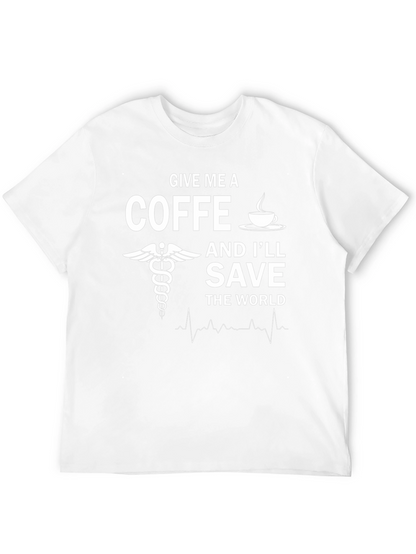 Give Me Coffee Save the World T-Shirt
