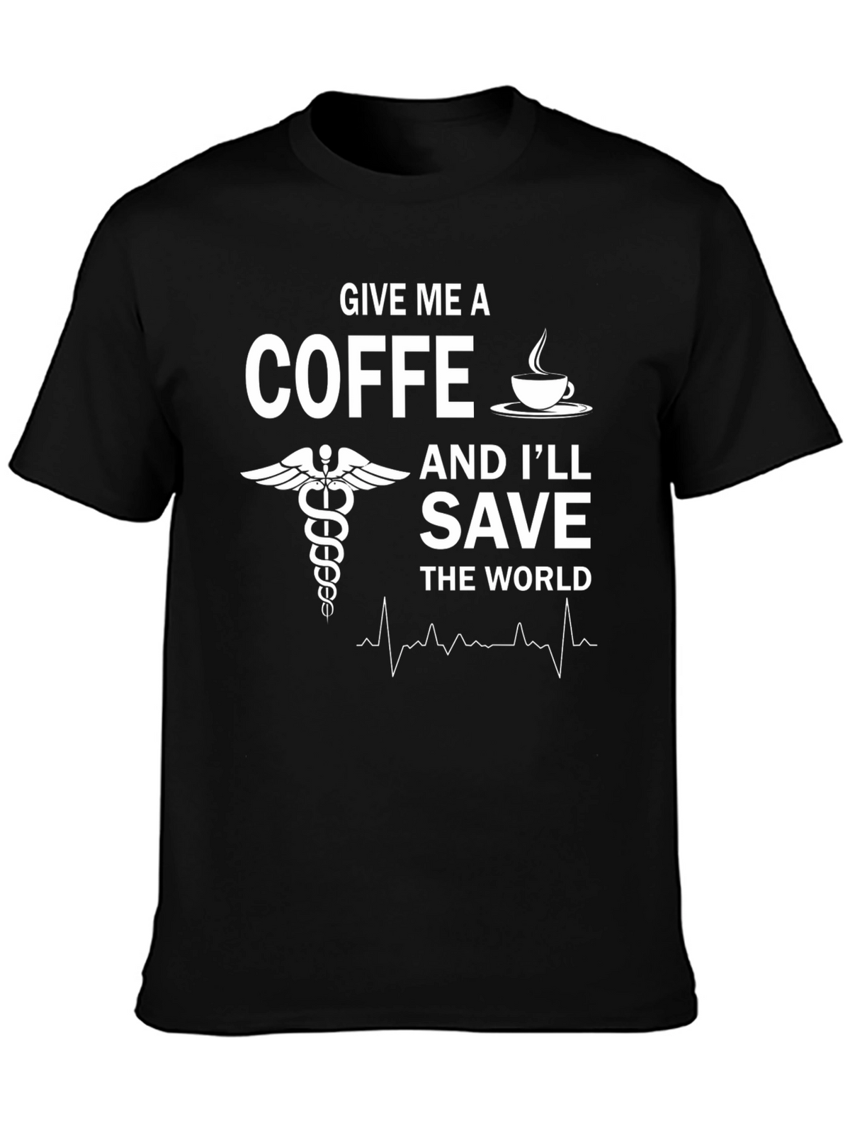 Give Me Coffee Save the World T-Shirt