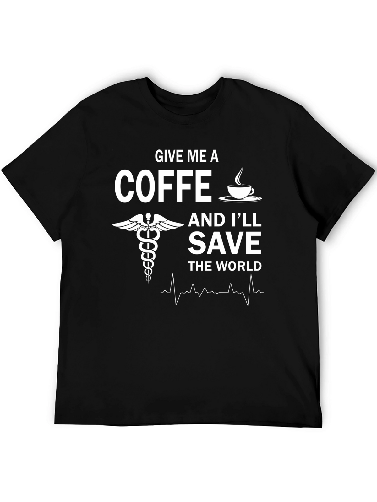 Give Me Coffee Save the World T-Shirt