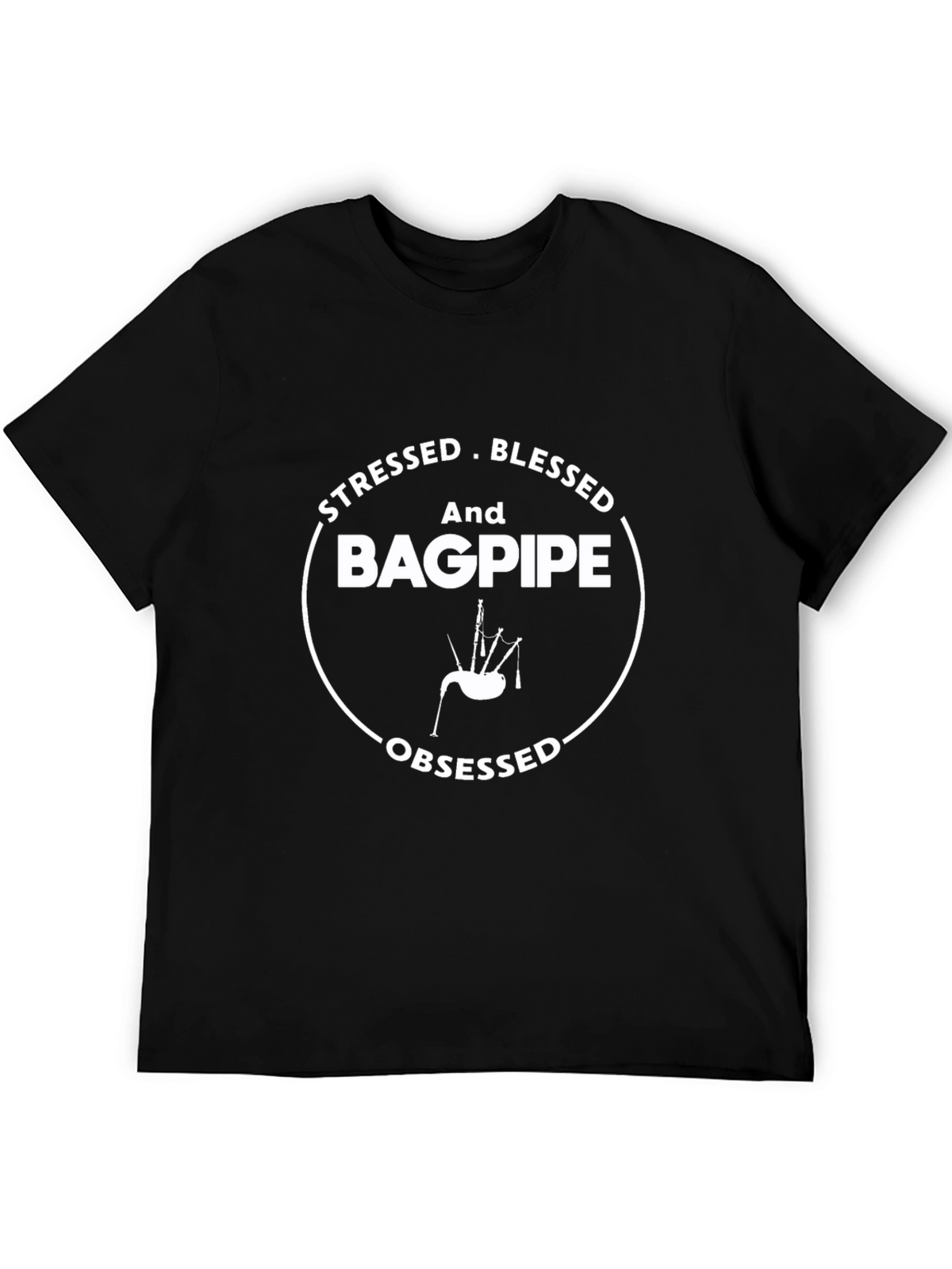 Stressed Blessed Bagpipe Obsessed Graphic Tee