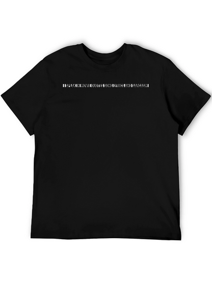 Sarcastic Movie Lyric Quote T-Shirt