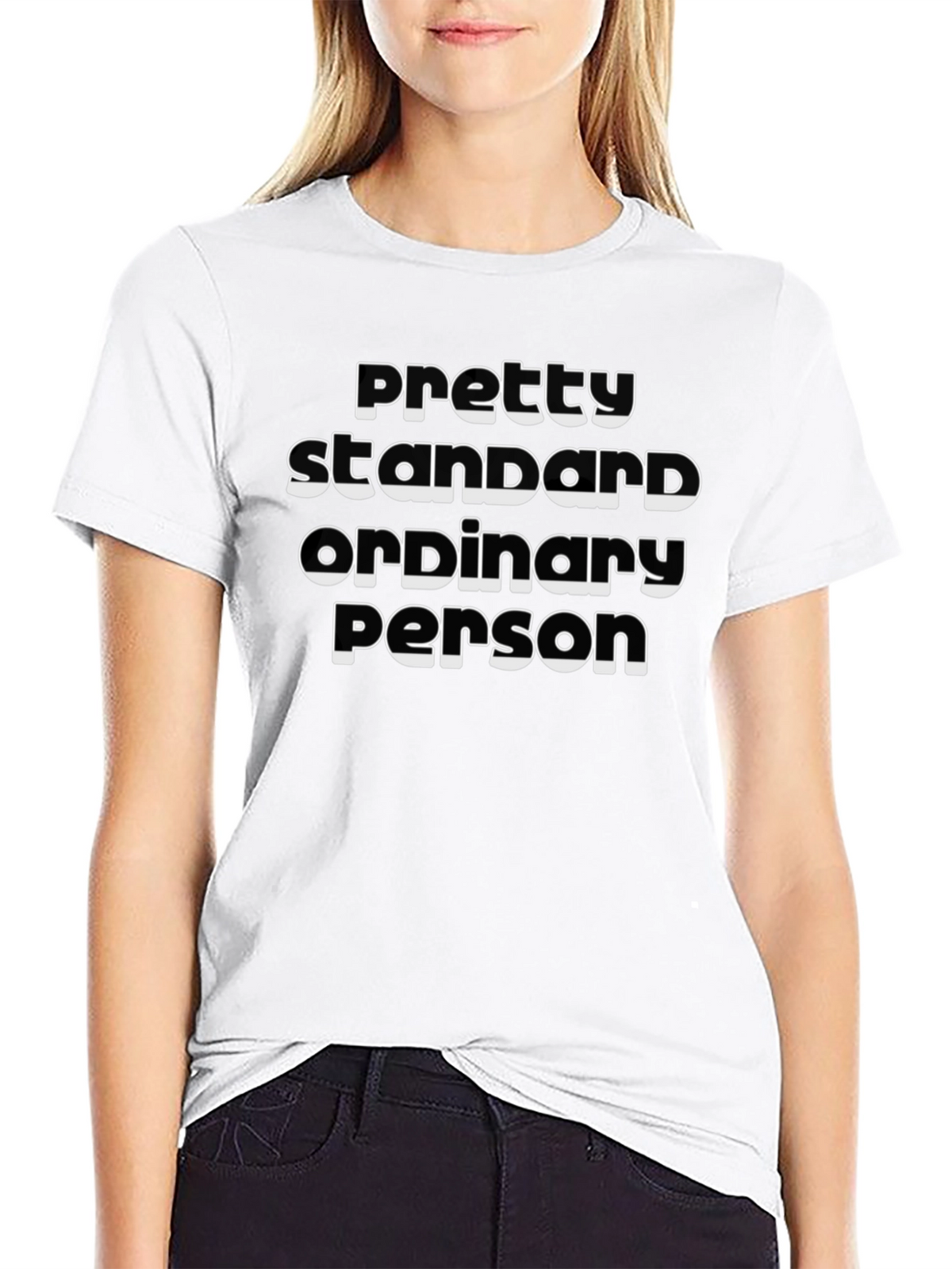 Pretty Standard Ordinary Person Graphic Tee