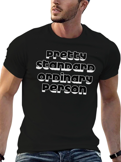 Pretty Standard Ordinary Person Graphic Tee