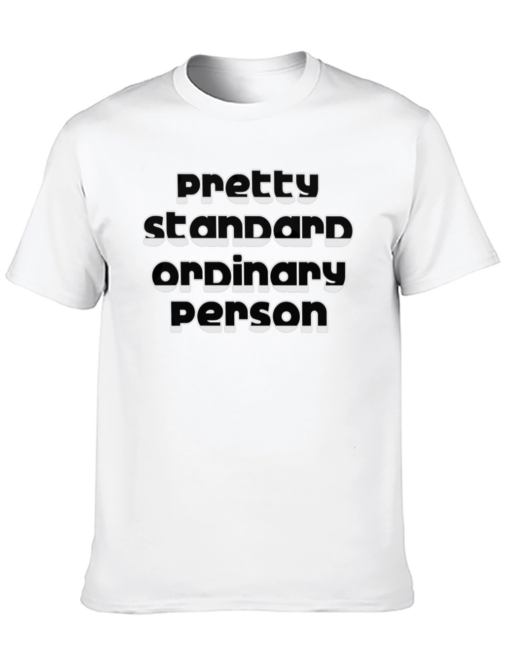 Pretty Standard Ordinary Person Graphic Tee