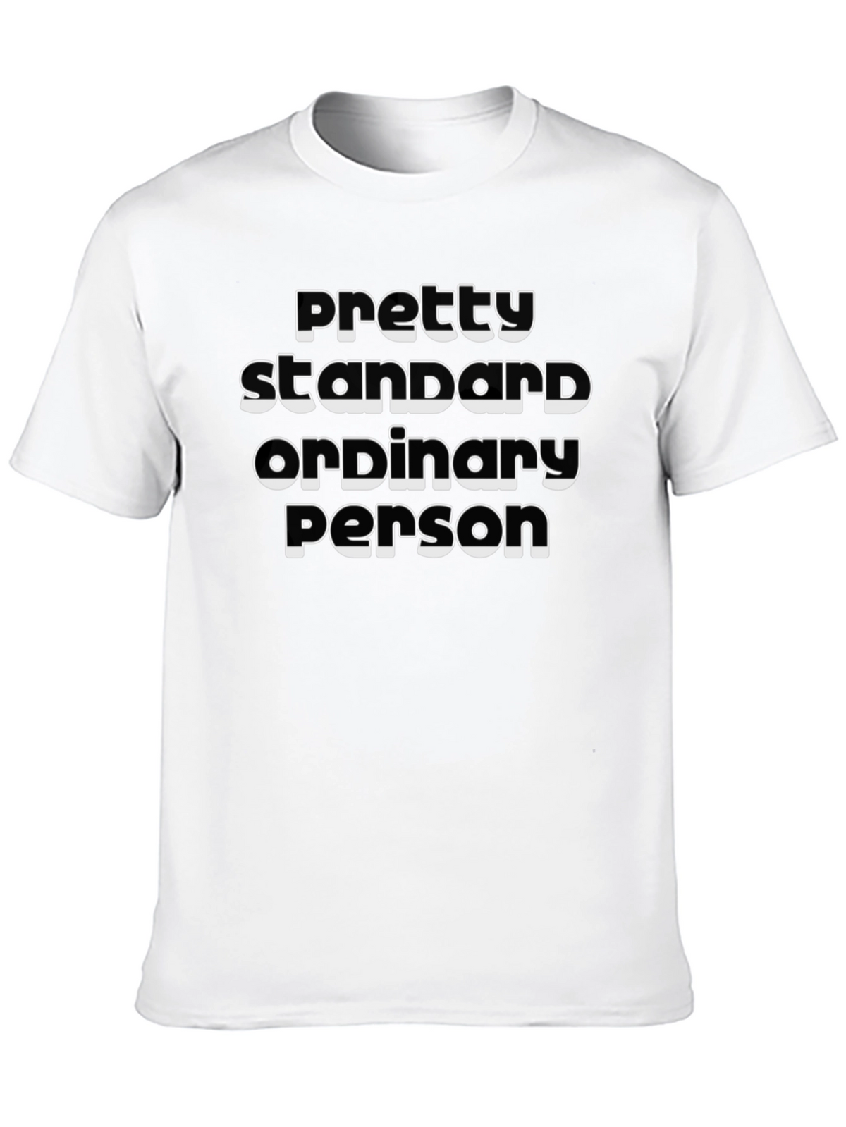 Pretty Standard Ordinary Person Graphic Tee