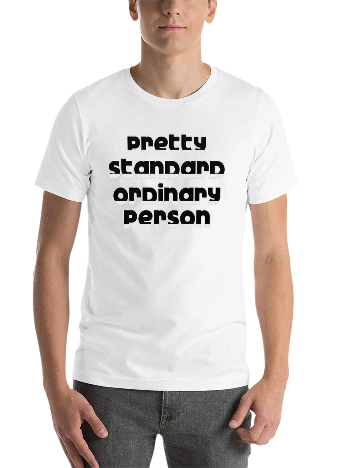 Pretty Standard Ordinary Person Graphic Tee