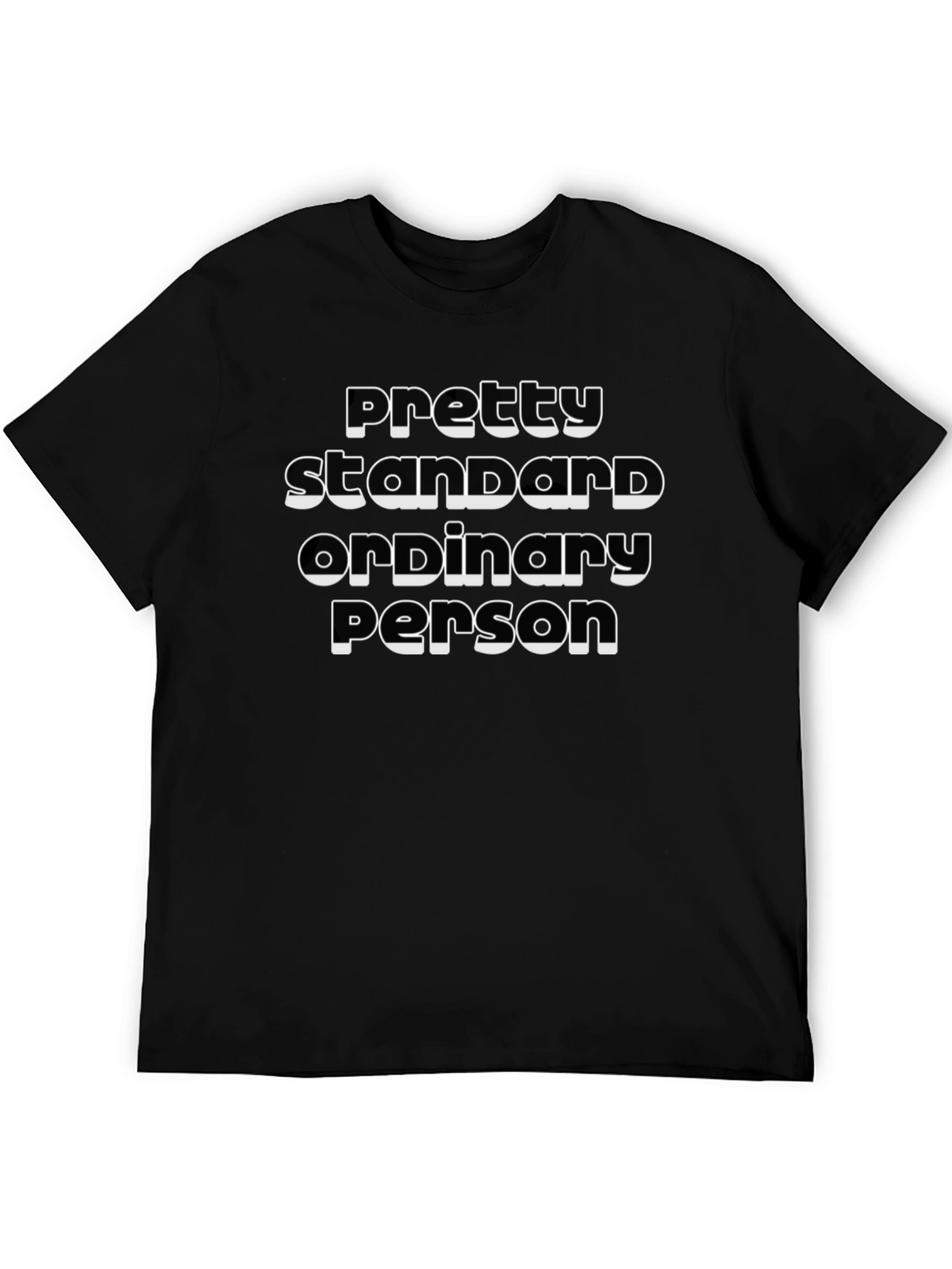 Pretty Standard Ordinary Person Graphic Tee