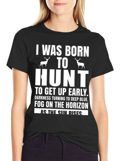 Born to Hunt T-Shirt - Deer Hunting Tee