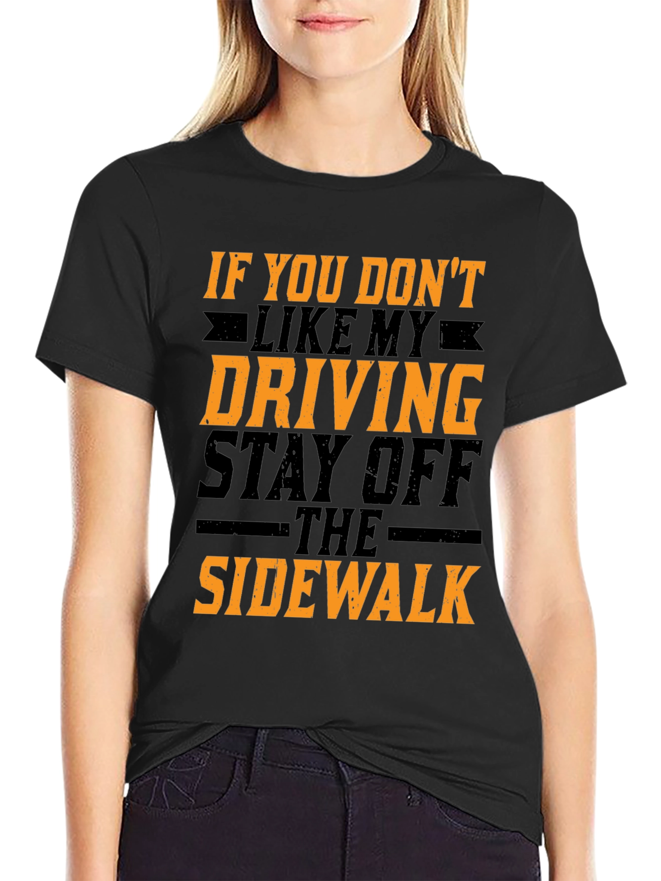 Funny Driving T-Shirt - Stay Off The Sidewalk