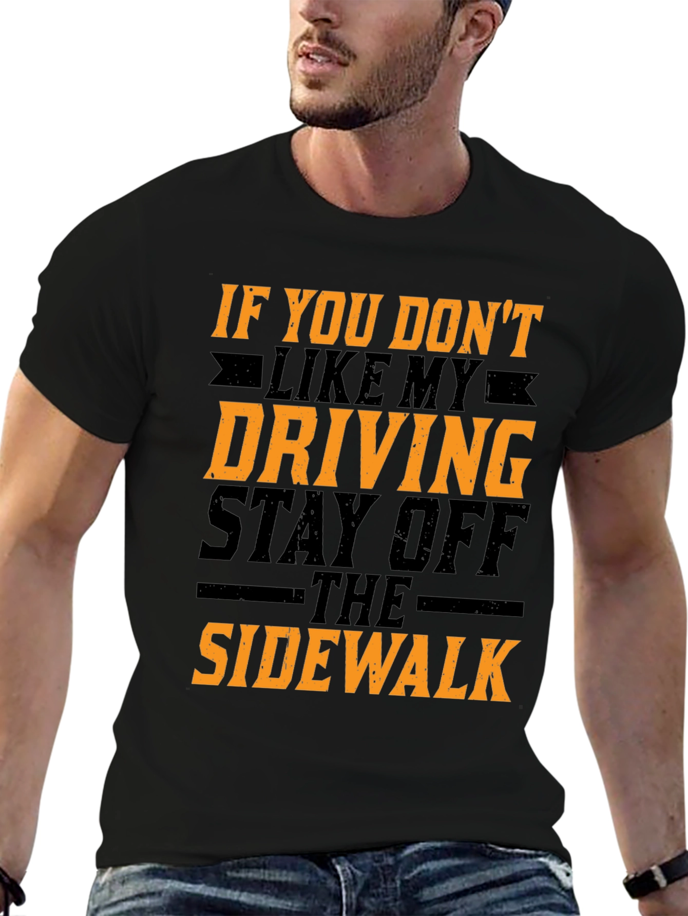 Funny Driving T-Shirt - Stay Off The Sidewalk