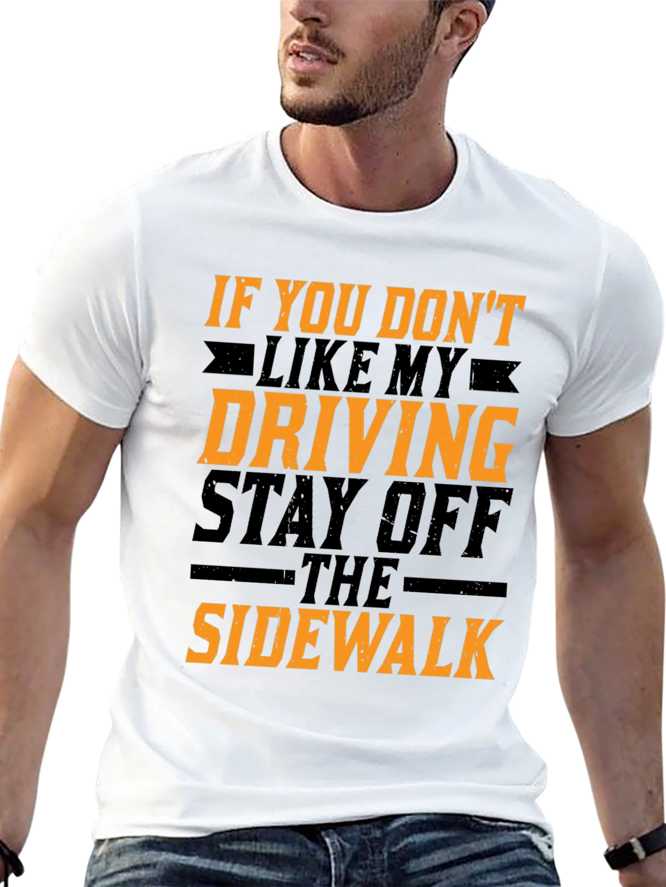 Funny Driving T-Shirt - Stay Off The Sidewalk