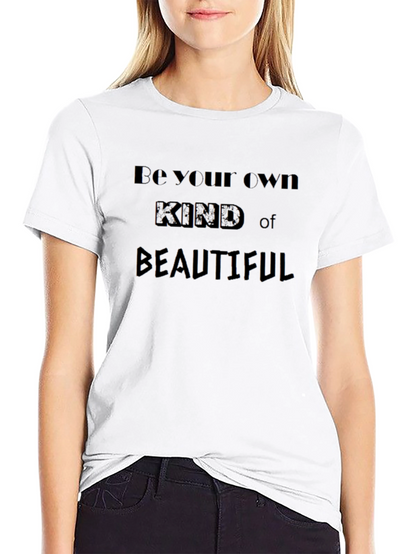Be Your Own Kind of Beautiful Black T-Shirt