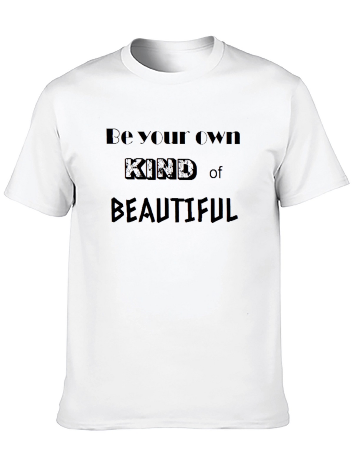Be Your Own Kind of Beautiful Black T-Shirt
