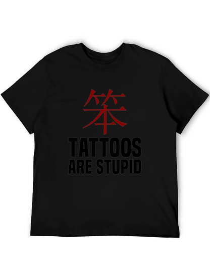 Tattoos are Stupid Funny Graphic Tee