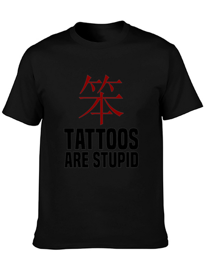 Tattoos are Stupid Funny Graphic Tee