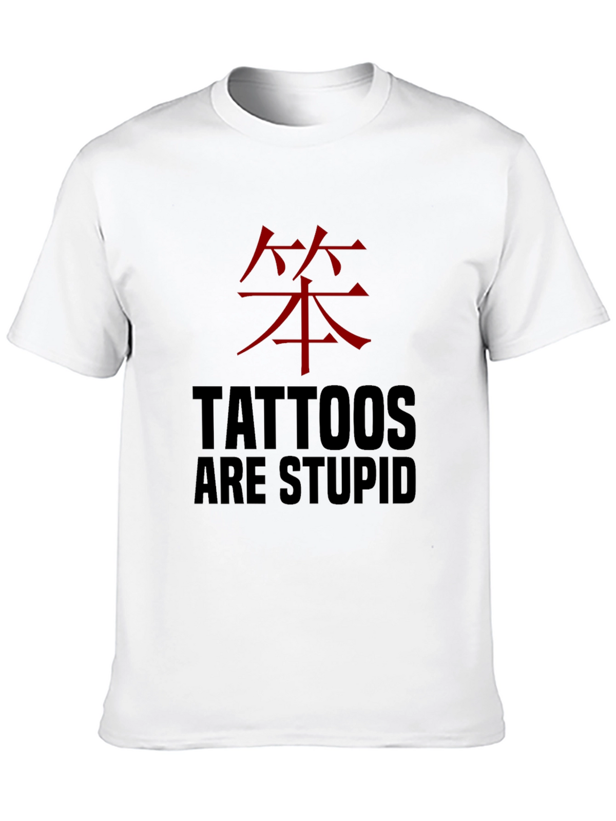 Tattoos are Stupid Funny Graphic Tee