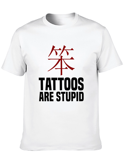 Tattoos are Stupid Funny Graphic Tee
